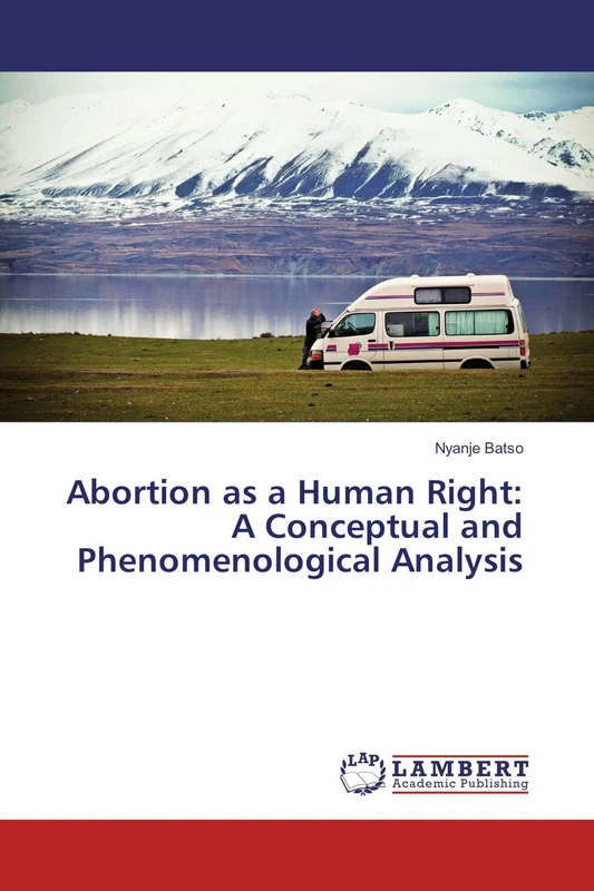 Abortion as a Human Right: A Conceptual and Phenomenological Analysis