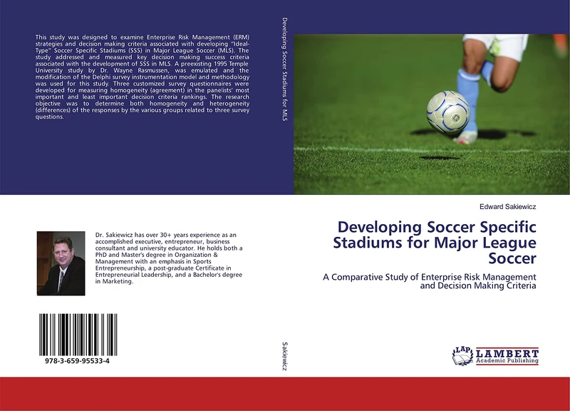 Developing Soccer Specific Stadiums for Major League Soccer: A Comparative Study of Enterprise Risk Management and Decision Making Criteria - Image 1