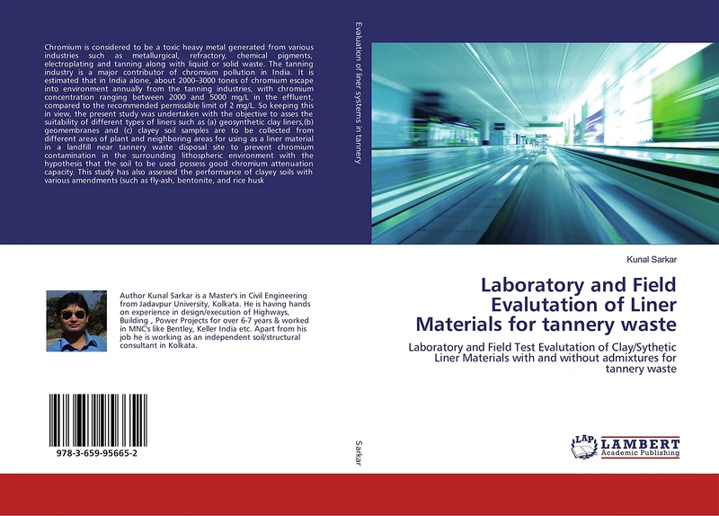 Laboratory and Field Evalutation of Liner Materials for tannery waste: Laboratory and Field Test Evalutation of Clay/Sythetic Liner Materials with and without admixtures for tannery waste