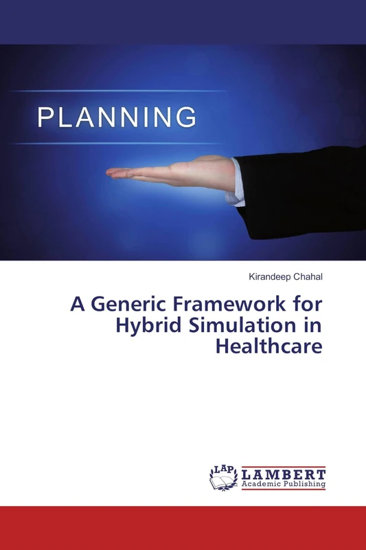 A Generic Framework for Hybrid Simulation in Healthcare