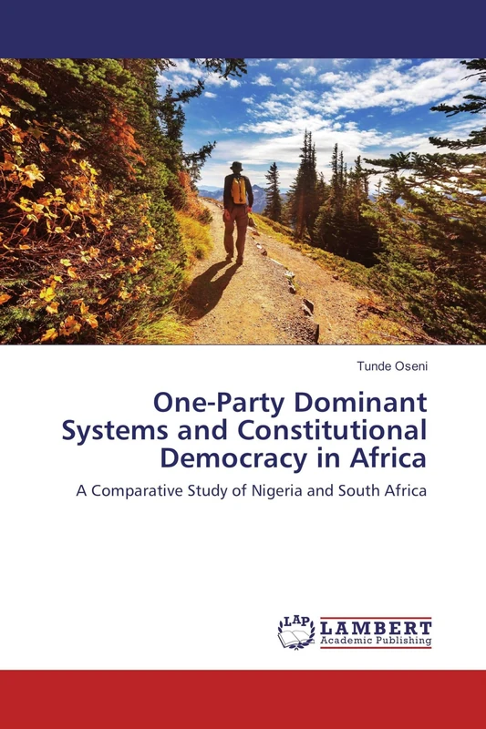 One-Party Dominant Systems and Constitutional Democracy in Africa: A Comparative Study of Nigeria and South Africa