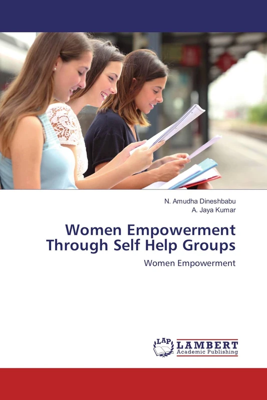Women Empowerment Through Self Help Groups: Women Empowerment