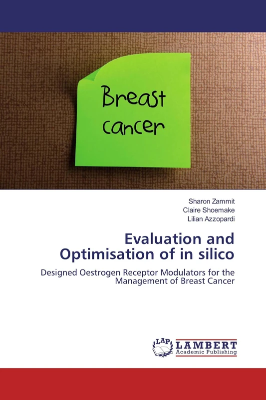 Evaluation and Optimisation of in silico: Designed Oestrogen Receptor Modulators for the Management of Breast Cancer