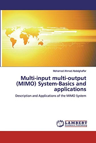 Multi-input multi-output (MIMO) System-Basics and applications: Description and Applications of the MIMO System