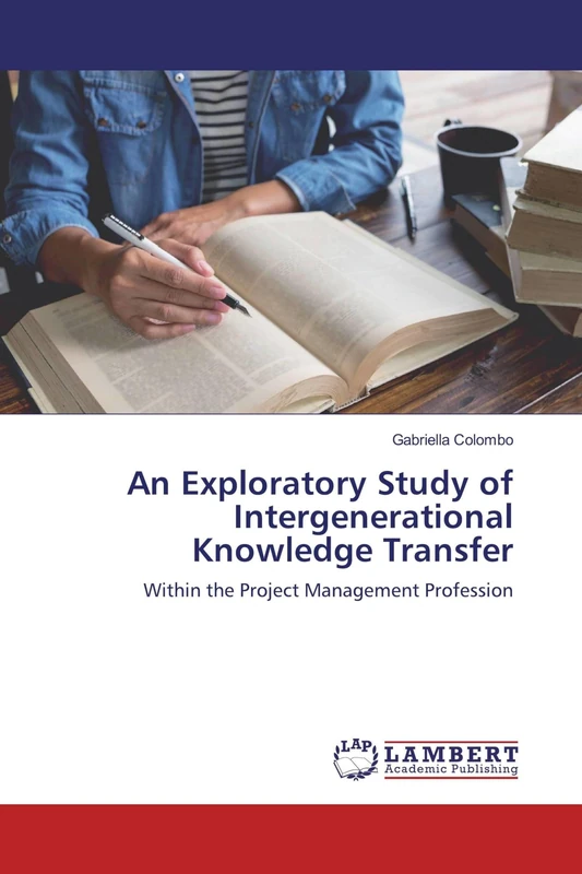 An Exploratory Study of Intergenerational Knowledge Transfer: Within the Project Management Profession