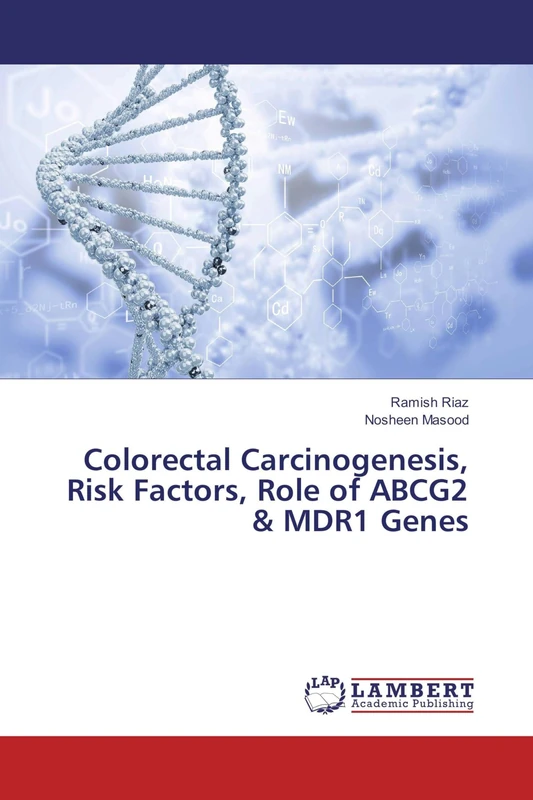 Colorectal Carcinogenesis, Risk Factors, Role of ABCG2 & MDR1 Genes