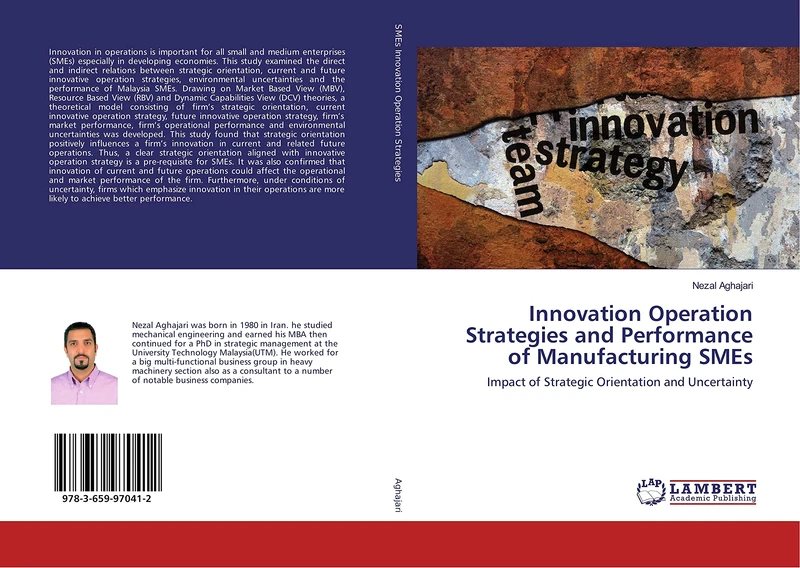 Innovation Operation Strategies and Performance of Manufacturing SMEs: Impact of Strategic Orientation and Uncertainty