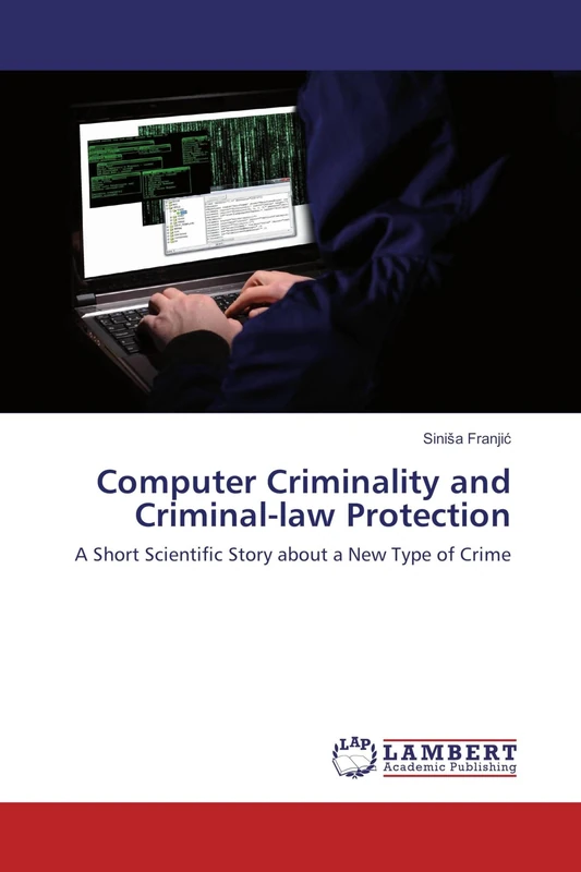 Computer Criminality and Criminal-law Protection: A Short Scientific Story about a New Type of Crime - Image 1
