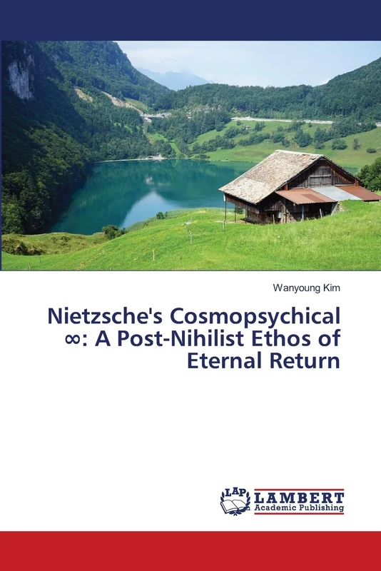 Nietzsche's Cosmopsychical ∞: A Post-Nihilist Ethos of Eternal Return - Image 1