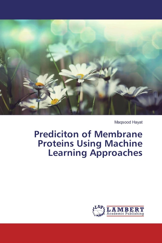Prediciton of Membrane Proteins Using Machine Learning Approaches