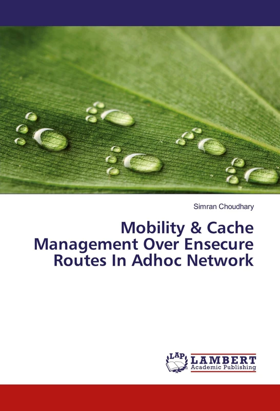 Mobility & Cache Management Over Ensecure Routes In Adhoc Network - Image 1
