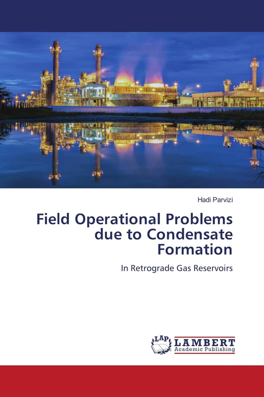 Field Operational Problems due to Condensate Formation: In Retrograde Gas Reservoirs