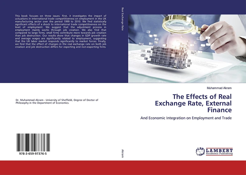 The Effects of Real Exchange Rate, External Finance: And Economic Integration on Employment and Trade