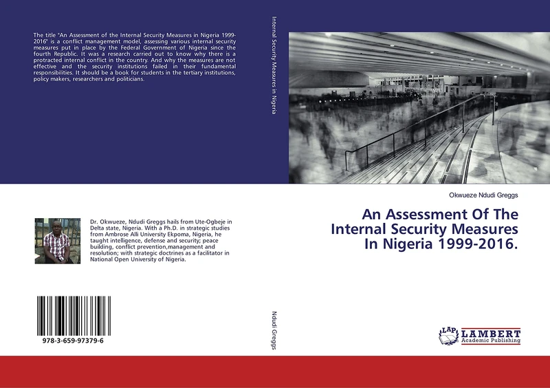 An Assessment Of The Internal Security Measures In Nigeria 1999-2016.
