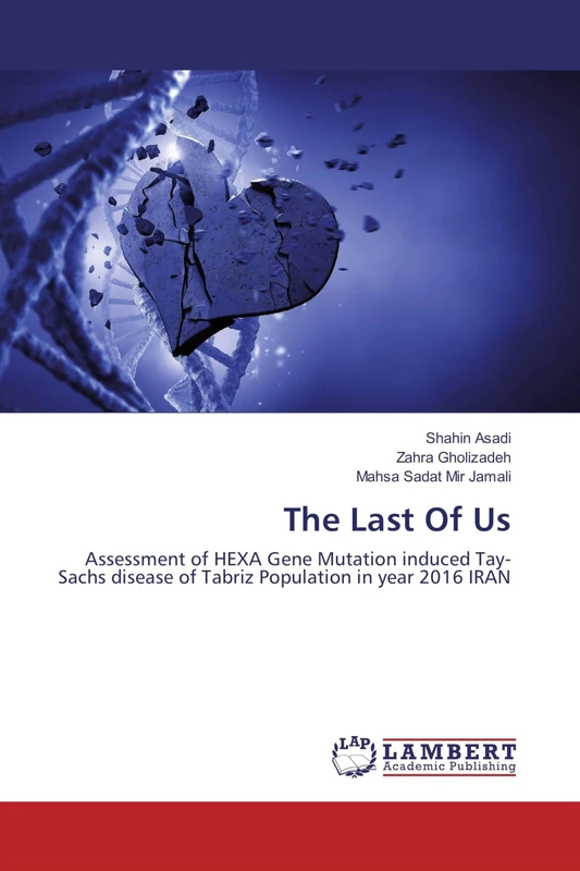 The Last Of Us: Assessment of HEXA Gene Mutation induced Tay-Sachs disease of Tabriz Population in year 2016 IRAN - Image 1