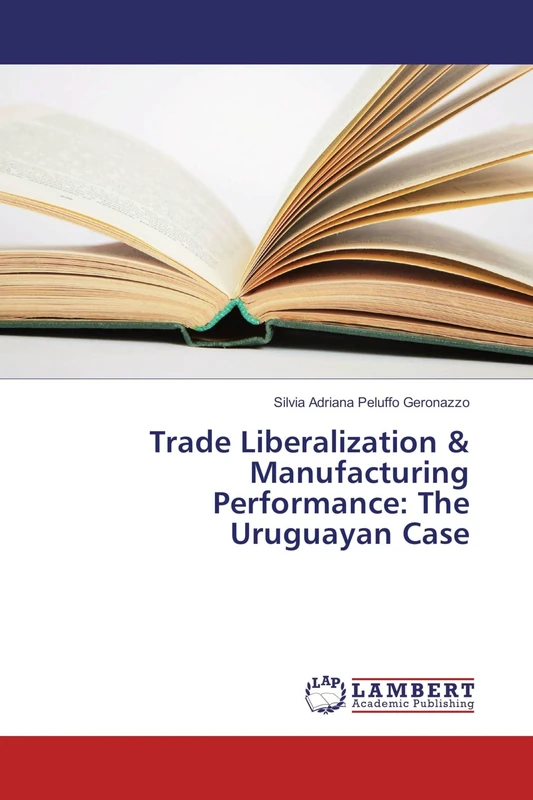 Trade Liberalization & Manufacturing Performance: The Uruguayan Case