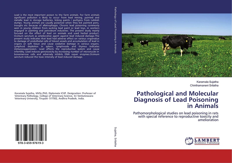Pathological and Molecular Diagnosis of Lead Poisoning in Animals: Pathomorphological studies on lead poisoning in rats with special reference to reproductive toxicity and amelioration