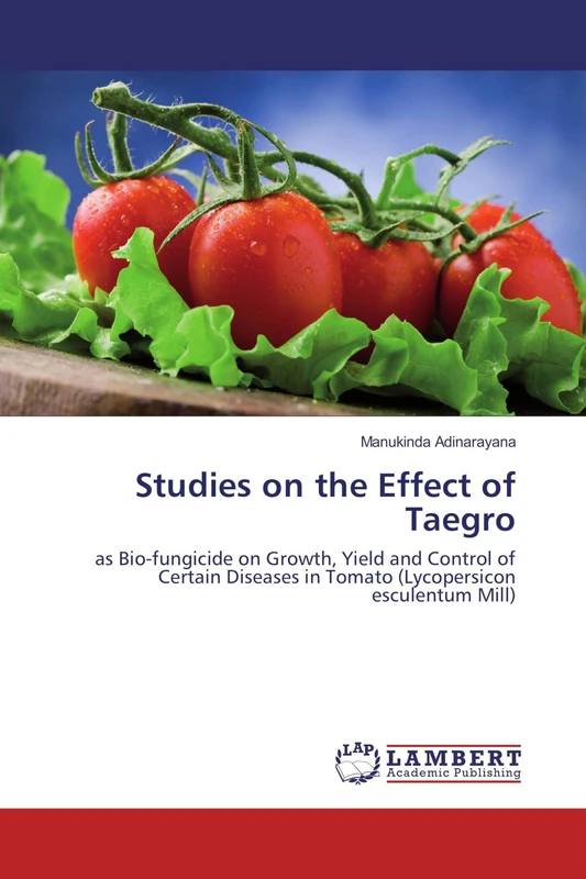 Studies on the Effect of Taegro: as Bio-fungicide on Growth, Yield and Control of Certain Diseases in Tomato (Lycopersicon esculentum Mill)