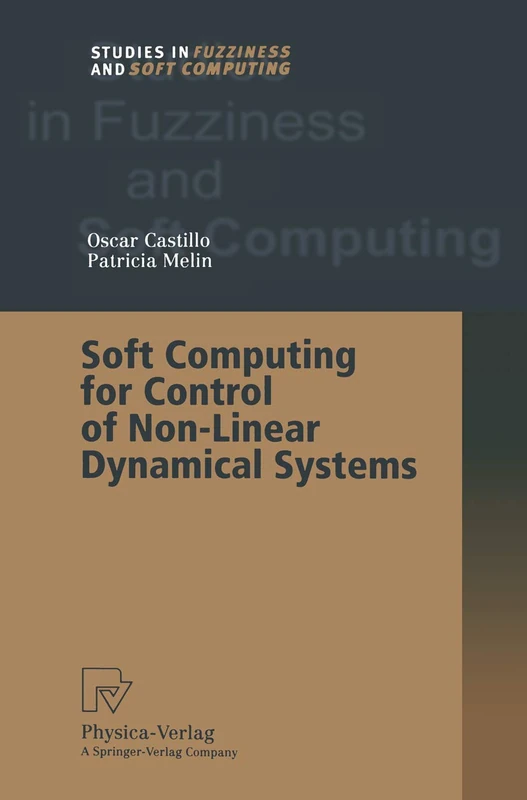 Soft Computing for Control of Non-Linear Dynamical Systems: 63 (Studies in Fuzziness and Soft Computing, 63) - Image 1