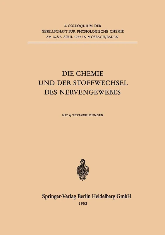 Die Chemie und der Stoffwechsel des Nervengewebes: 3 (Colloquium der Gesellschaft für Biologische Chemie in Mosbach Baden, 3)