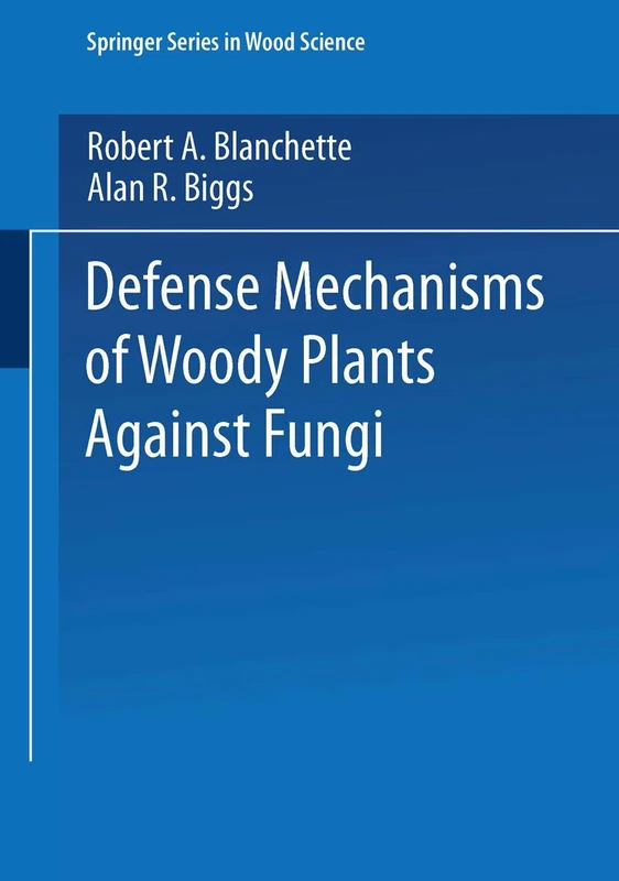 Defense Mechanisms of Woody Plants Against Fungi (Springer Series in Wood Science)