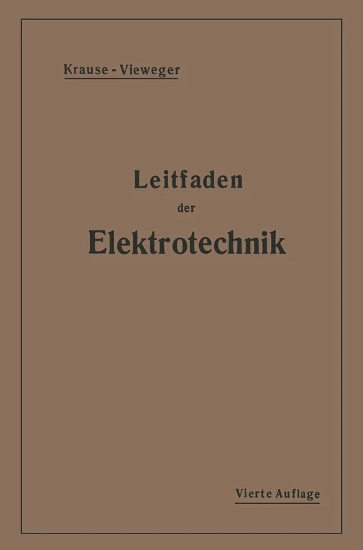 Kurzer Leitfaden der Elektrotechnik: für Unterricht und Praxis in allgemeinverständlicher Darstellung
