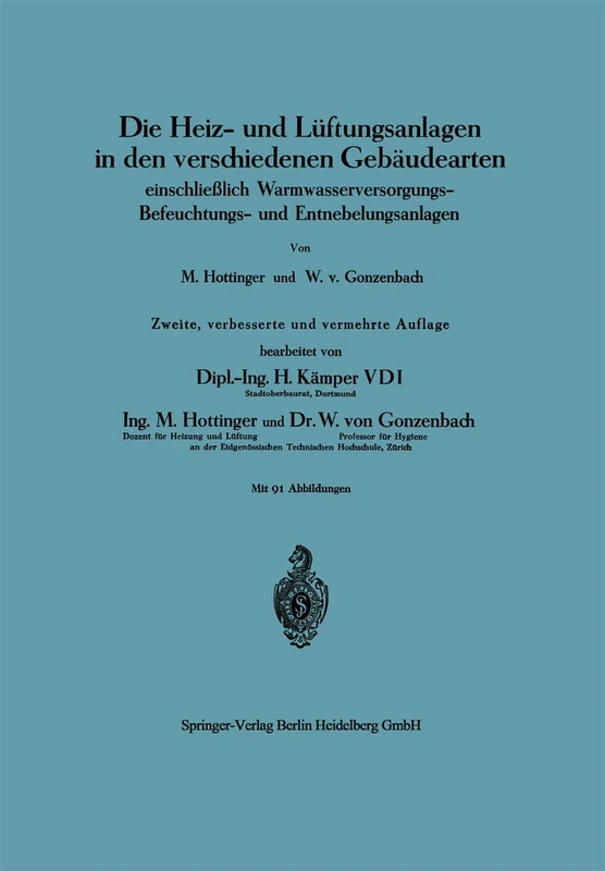 Die Heiz- und Lüftungsanlagen in den verschiedenen Gebäudearten: einschließlich Warmwasserversorgungs-Befeuchtungs- und Entnebelungsanlagen