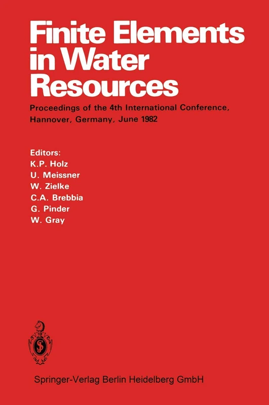 Finite Elements in Water Resources: Proceedings of the 4th International Conference, Hannover, Germany, June 1982