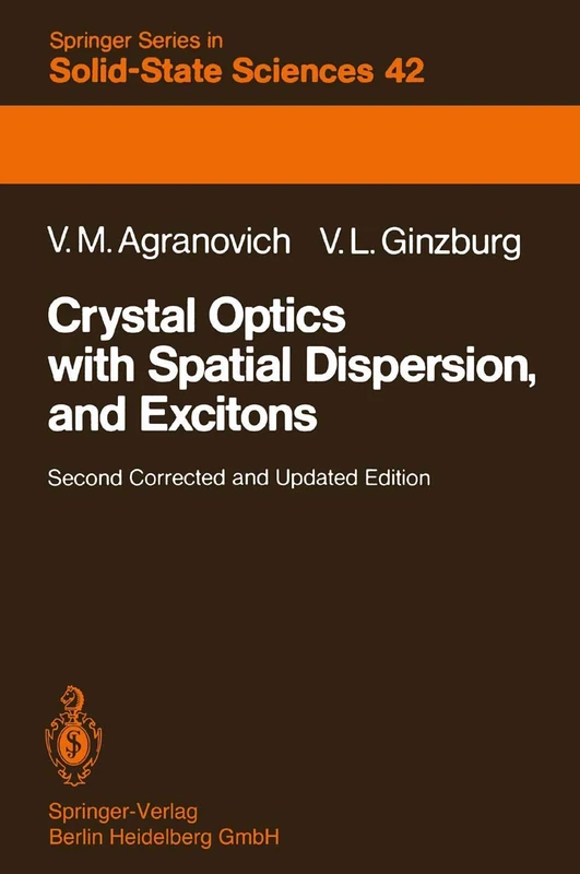 Crystal Optics with Spatial Dispersion, and Excitons: 42 (Springer Series in Solid-State Sciences, 42)