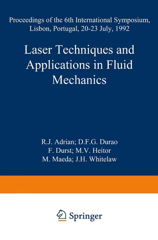 Laser Techniques and Applications in Fluid Mechanics: Proceedings of the 6th International Symposium Lisbon, Portugal, 20–23 July, 1992