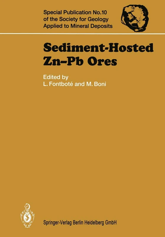Sediment-Hosted Zn-Pb Ores: 10 (Special Publication of the Society for Geology Applied to Mineral Deposits, 10)