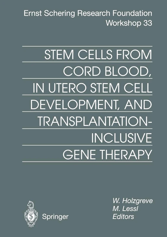 Stem Cells from Cord Blood, in Utero Stem Cell Development and Transplantation-Inclusive Gene Therapy: 33 (Ernst Schering Foundation Symposium Proceedings, 33)