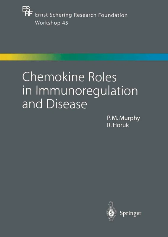 Chemokine Roles in Immunoregulation and Disease: 45 (Ernst Schering Foundation Symposium Proceedings, 45)