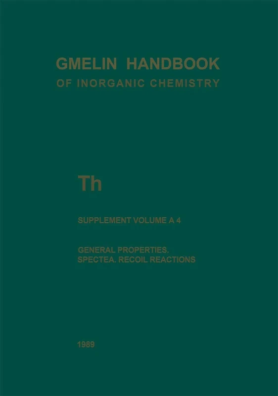 Th Thorium: General Properties. Spectra. Recoil Reactions: T-h / A-E / A / 4 (Th. Thorium (System-Nr. 44))