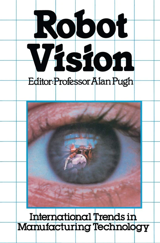 Robot Vision (International Trends in Manufacturing Technology)
