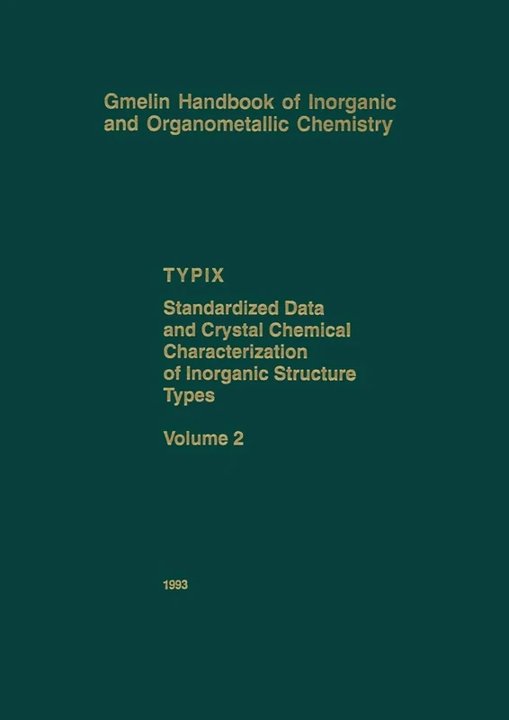 TYPIX Standardized Data and Crystal Chemical Characterization of Inorganic Structure Types: T-y / 2 (Gmelin Handbook of Inorganic and Organometallic Chemistry - 8th edition, T-y / 2)