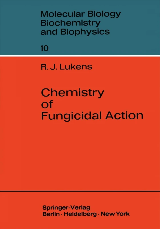 Chemistry of Fungicidal Action: 10 (Molecular Biology, Biochemistry and Biophysics Molekularbiologie, Biochemie und Biophysik, 10)