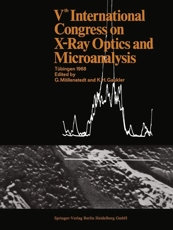 Vth International Congress on X-Ray Optics and Microanalysis / V. Internationaler Kongreß für Röntgenoptik und Mikroanalyse / Ve Congrès International ... Tubingen, September 9th-14th, 1968)