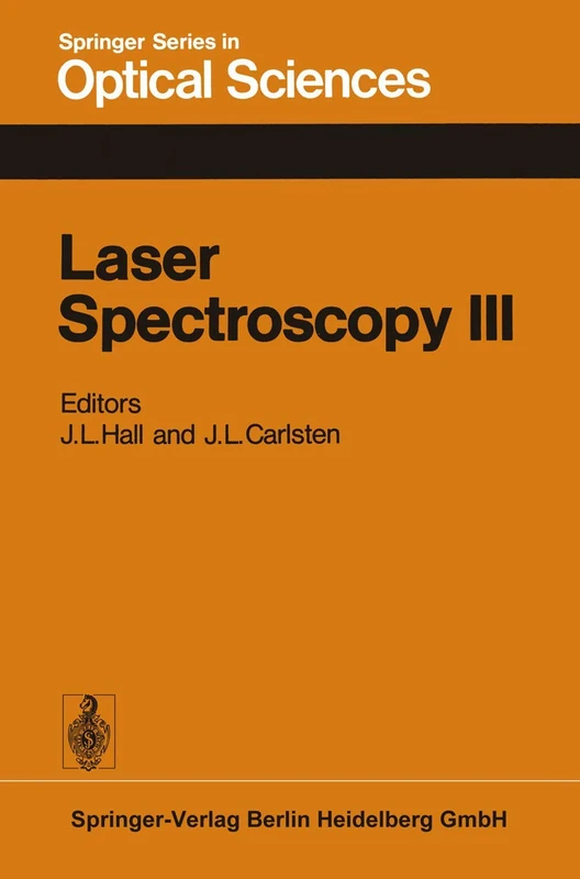 Laser Spectroscopy III: Proceedings of the Third International Conference, Jackson Lake Lodge, Wyoming, USA, July 4–8, 1977: 7 (Springer Series in Optical Sciences, 7)