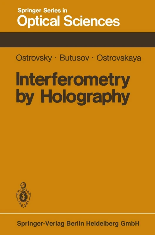 Interferometry by Holography: 20 (Springer Series in Optical Sciences, 20)
