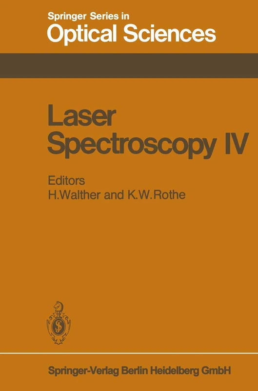 Laser Spectroscopy IV: Proceedings of the Fourth International Conference Rottach-Egern, Fed. Rep. of Germany, June 11–15, 1979: 21 (Springer Series in Optical Sciences, 21)