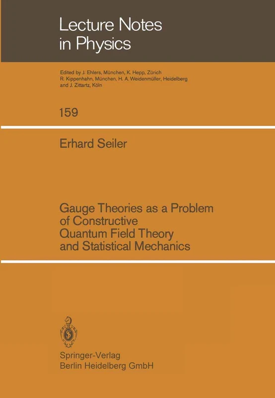 Gauge Theories as a Problem of Constructive Quantum Field Theory and Statistical Mechanics: 159 (Lecture Notes in Physics, 159)
