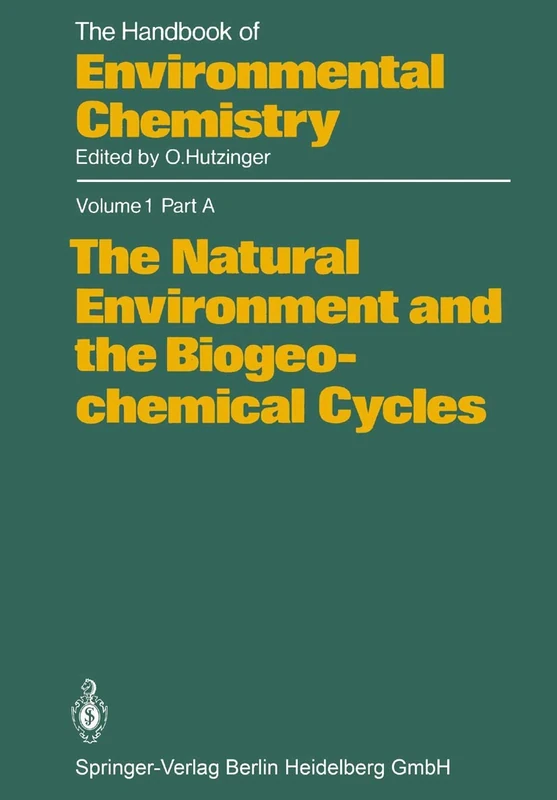 The Natural Environment and the Biogeochemical Cycles: 1 / 1A (The Handbook of Environmental Chemistry, 1 / 1A)