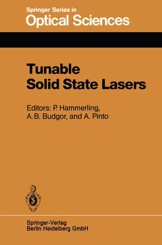 Tunable Solid State Lasers: Proceedings of the First International Conference La Jolla, Calif., June 13–15, 1984: 47 (Springer Series in Optical Sciences, 47)