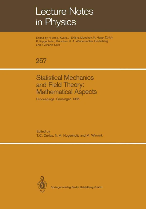Statistical Mechanics and Field Theory: Mathematical Aspects: Proceedings of the International Conference on the Mathematical Aspects of Statistical ... 1985: 257 (Lecture Notes in Physics, 257)