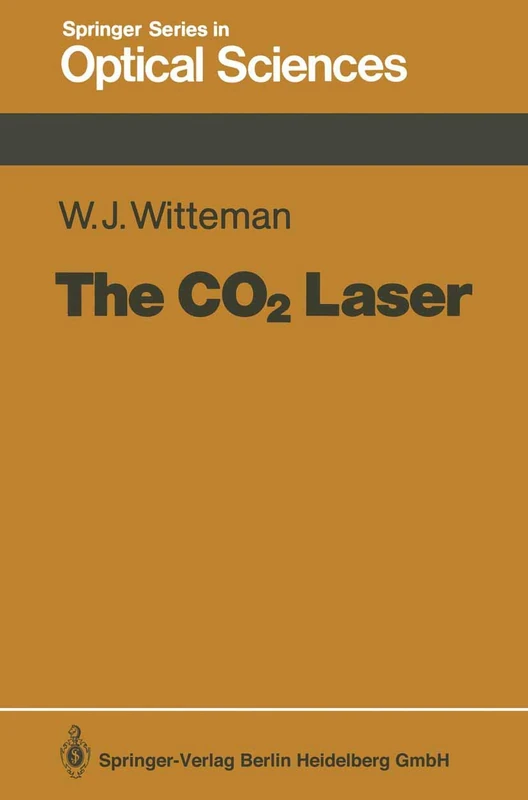 The CO2 Laser: 53 (Springer Series in Optical Sciences, 53)