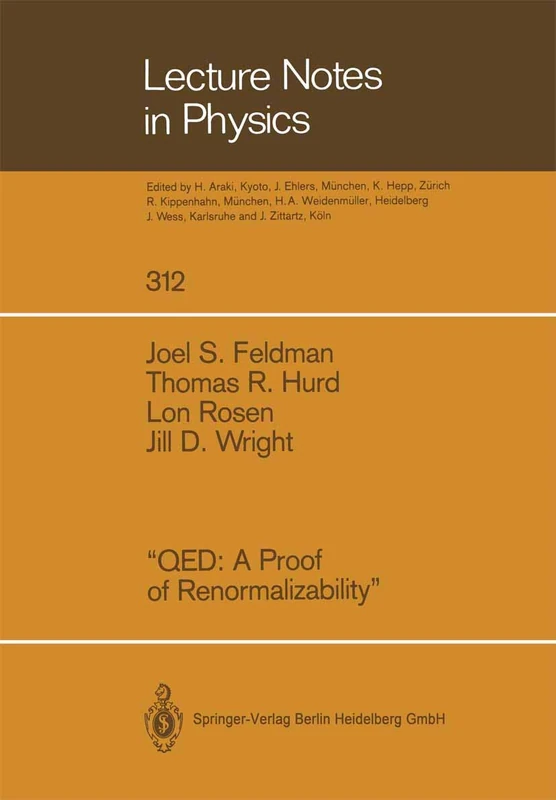 “QED A Proof of Renormalizability”: 312 (Lecture Notes in Physics, 312)