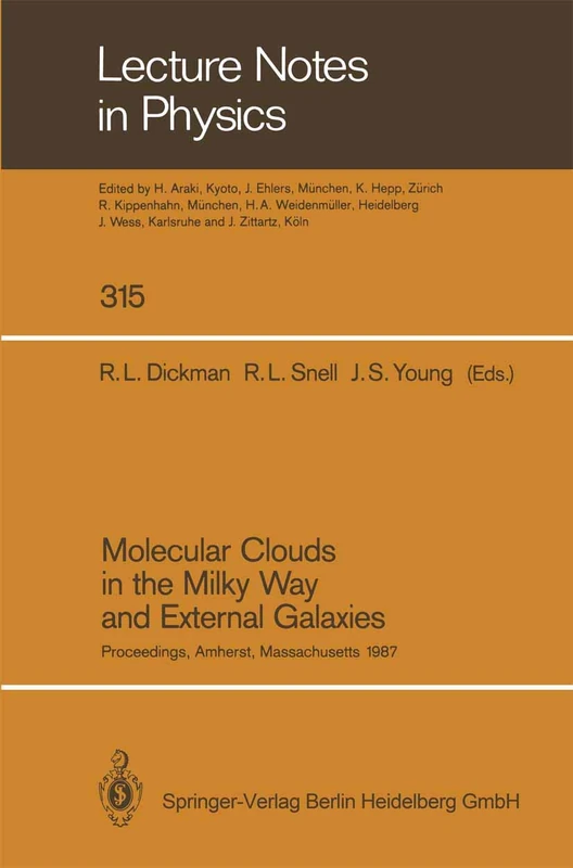 Molecular Clouds in the Milky Way and External Galaxies: Proceedings of a Symposium Held at the University of Massachusetts in Amherst, November 2–4, 1987: 315 (Lecture Notes in Physics, 315)