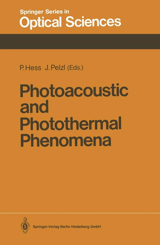 Photoacoustic and Photothermal Phenomena: Proceedings of the 5th International Topical Meeting, Heidelberg, Fed. Rep. of Germany, July 27–30, 1987: 58 (Springer Series in Optical Sciences, 58)