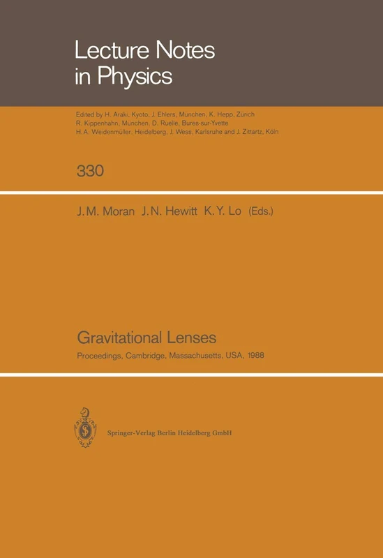 Gravitational Lenses: Proceedings of a Conference Held at the Massachusetts Institute of Technology, Cambridge, Massachusetts, in Honour of Bernard F. Burke’s 60th Birthday, June 20, 1988